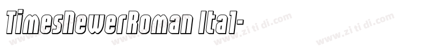 TimesNewerRoman Ital字体转换